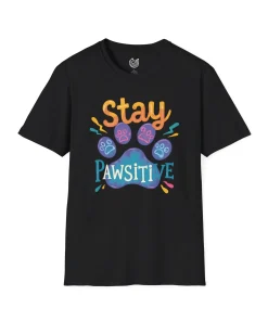 Stay Pawsitive T-Shirt