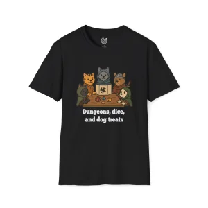 Dungeons, dice, and dog treats T-Shirt